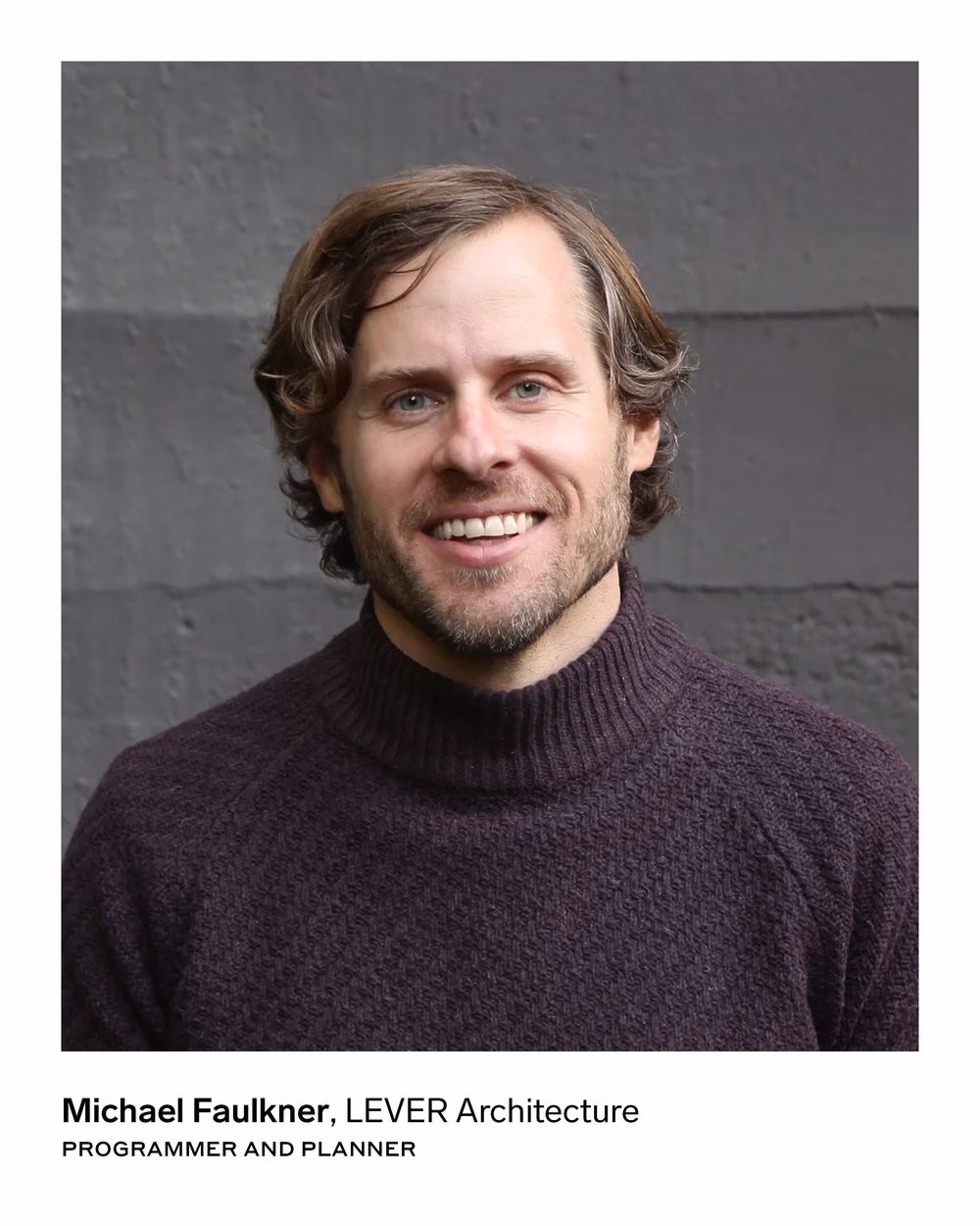 Michael Faulkner, LEVER Architecture PROGRAMMER AND PLANNER